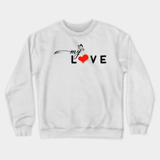 My Love Crewneck Sweatshirt